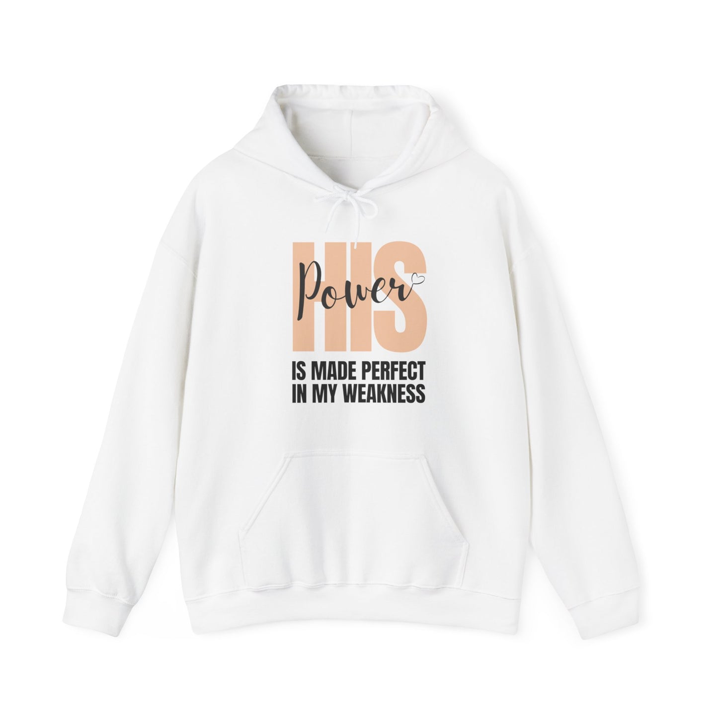 Unisex Hooded Sweatshirt - His power is made perfect in my weakness