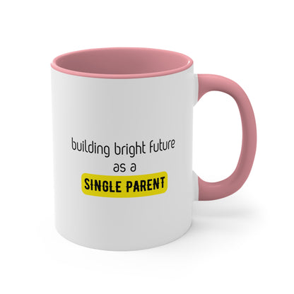 Accent Coffee Mug - Building Bright Futures as a Single Parent