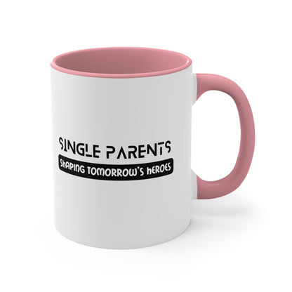 Accent Coffee Mug - Single Parents: Shaping Tomorrow's Heroes