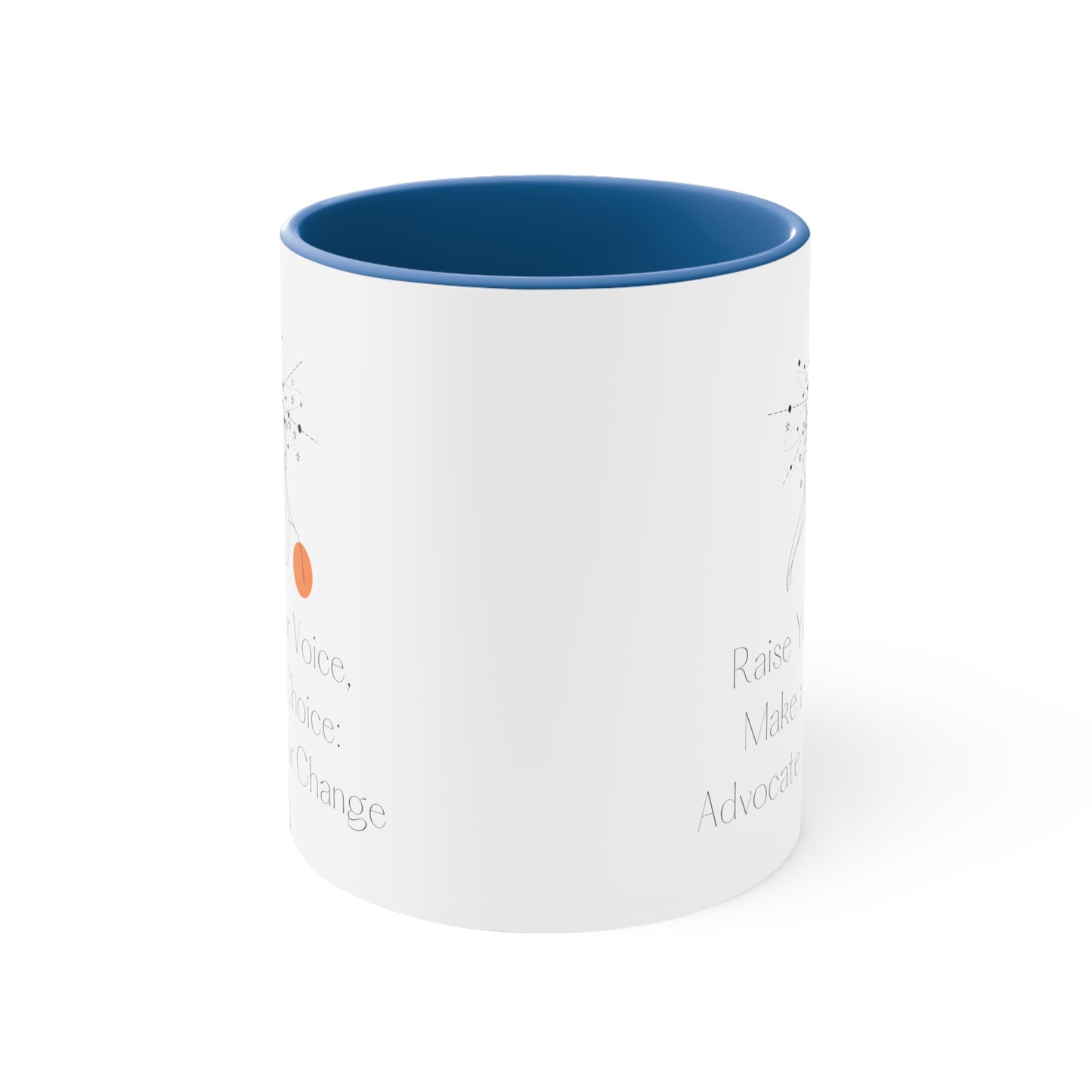 Accent Coffee Mug - Raise Your Voice, Make a Choice: Advocate for Change