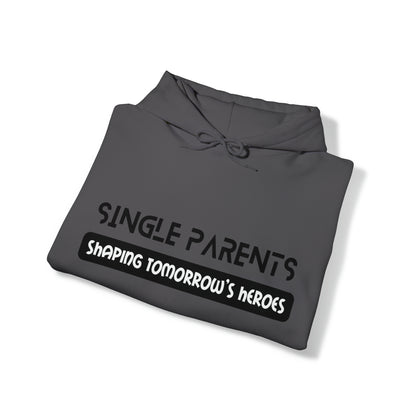 Unisex Hooded Sweatshirt - Single Parents: Shaping Tomorrow's Heroes