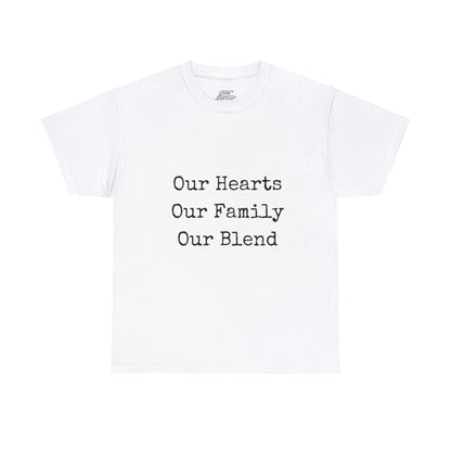 Unisex T-Shirt - Our Hearts, Our Family, Our Blend