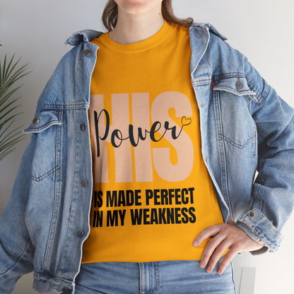 Unisex Heavy Cotton Tee - His power is made perfect in my weakness