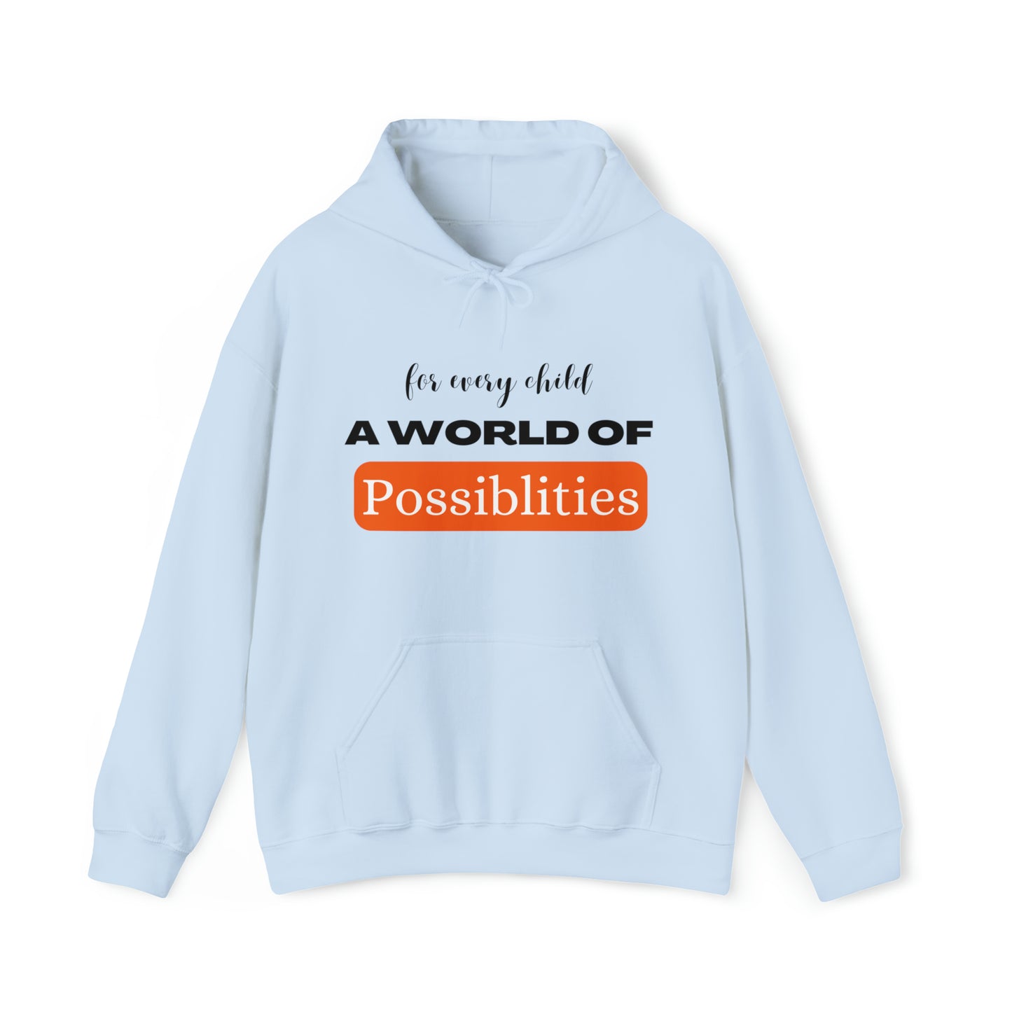 Unisex Hooded Sweatshirt - For Every Child, a World of Possibilities