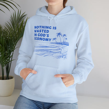 Unisex Hooded Sweatshirt - Nothing is wasted in God’ economy