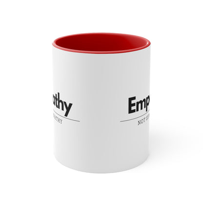 Accent Coffee Mug - Empathy, Not Sympathy