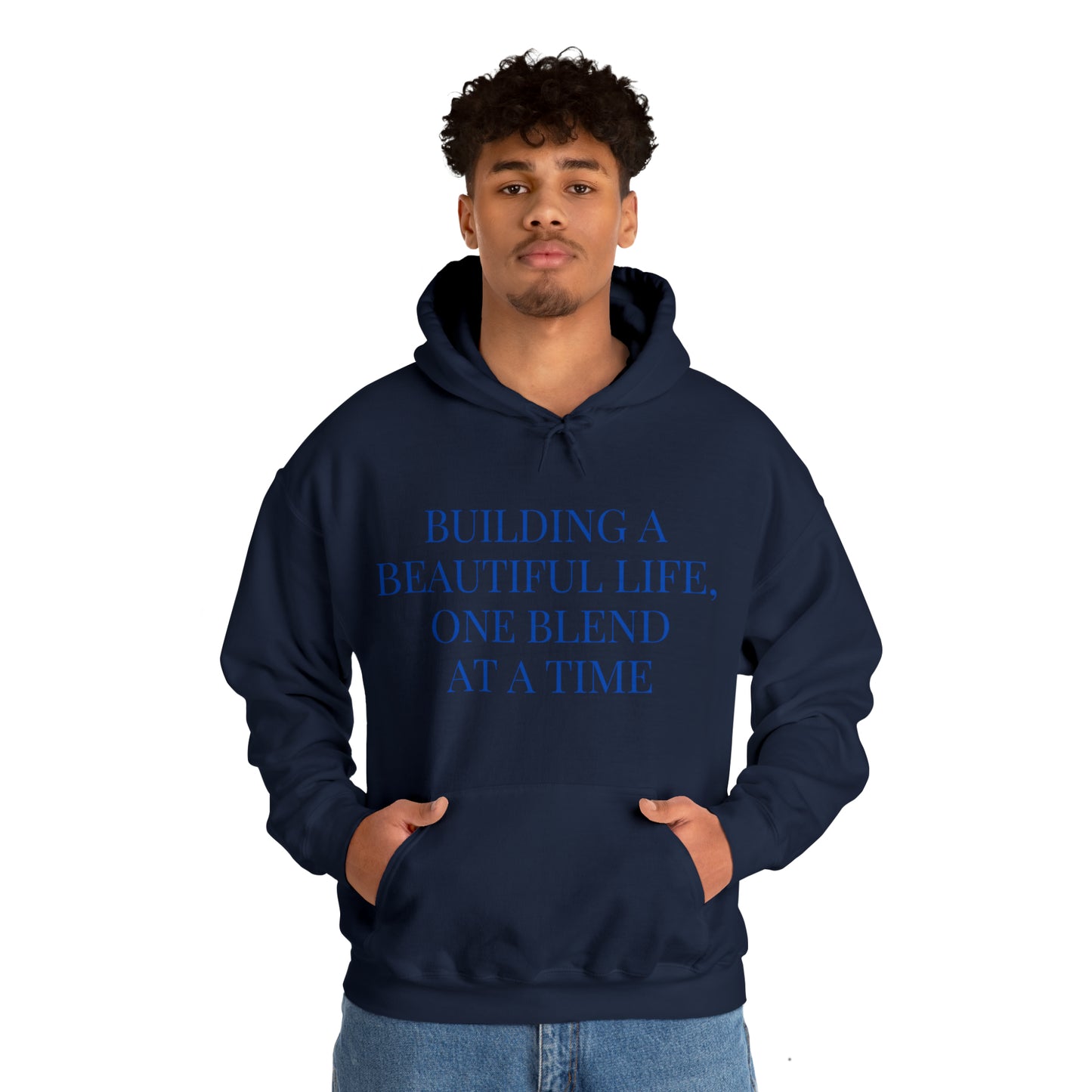 Unisex Hooded Sweatshirt - Building a Beautiful Life, One Blend at a Time