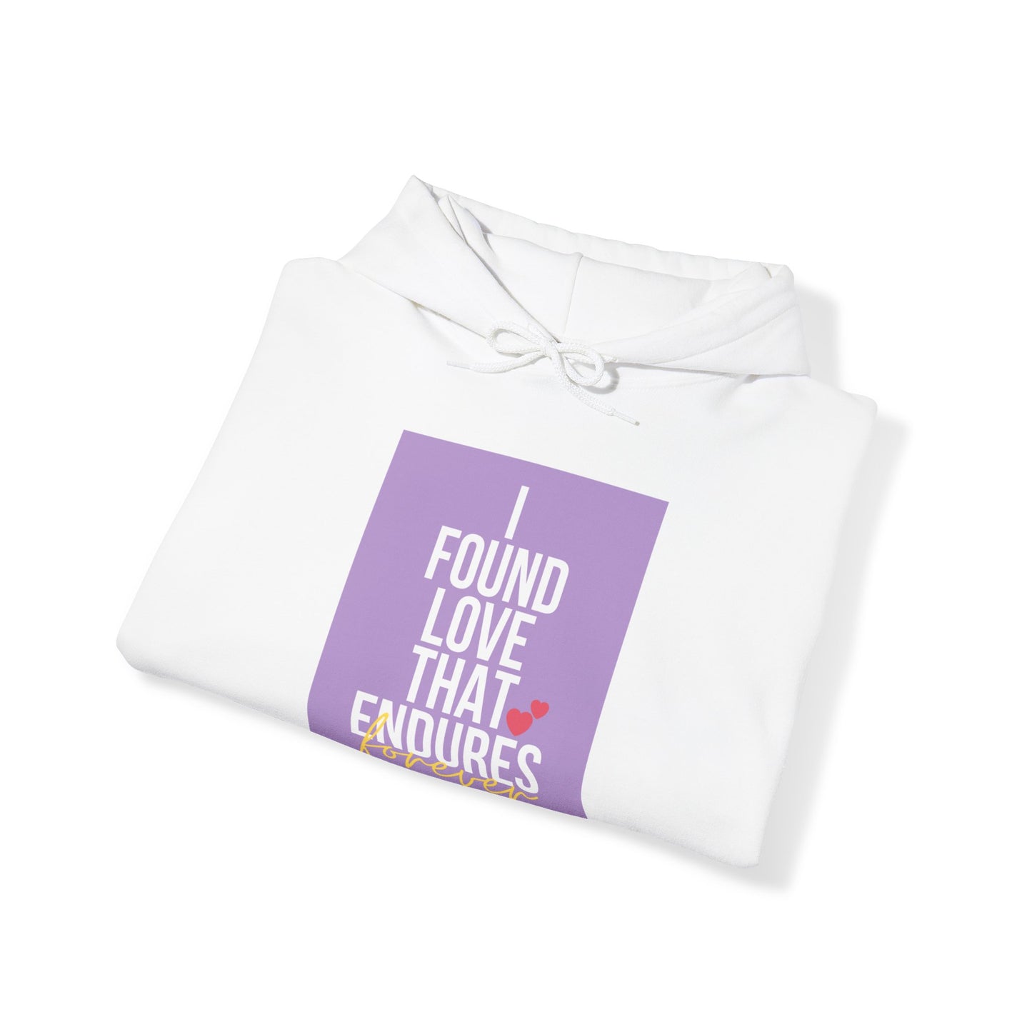 Unisex Hooded Sweatshirt - I found love that endures forever