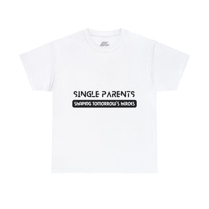 Unisex T-Shirt - Single Parents: Shaping Tomorrow's Heroes