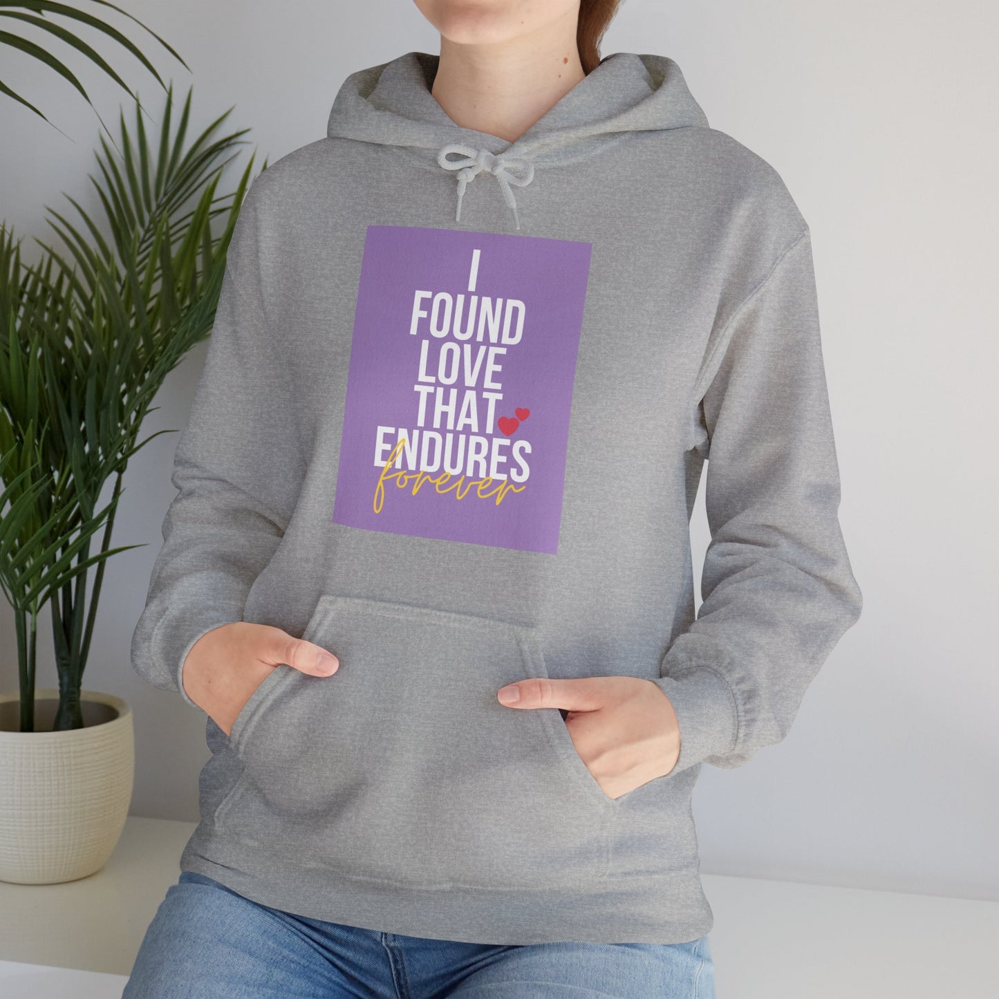 Unisex Hooded Sweatshirt - I found love that endures forever