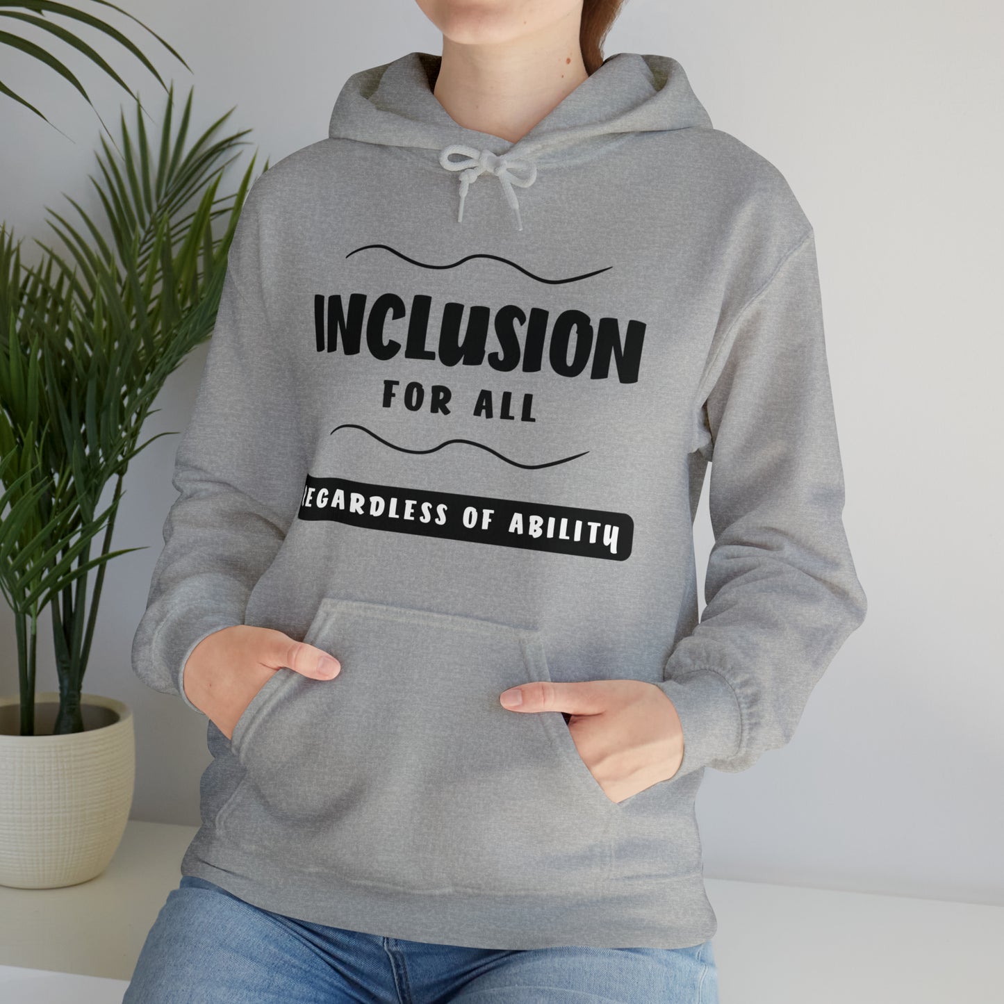 Unisex Hooded Sweatshirt -  Inclusion for All, Regardless of Ability