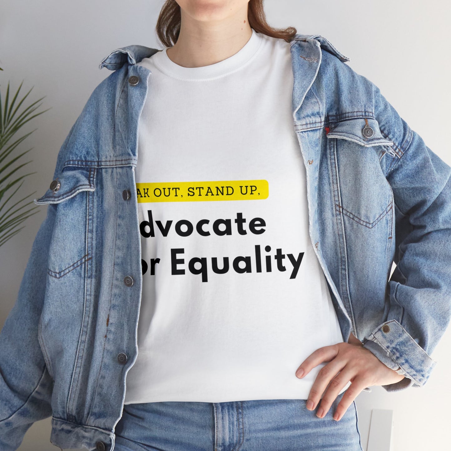 Unisex T-Shirt - Speak Out, Stand Up, Advocate for Equality