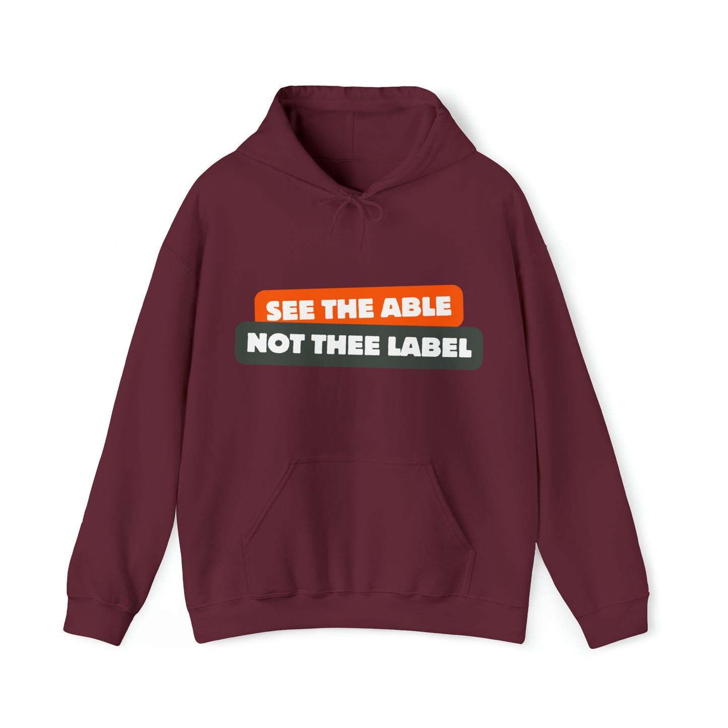 Unisex Hooded Sweatshirt - See the Able, Not the Label