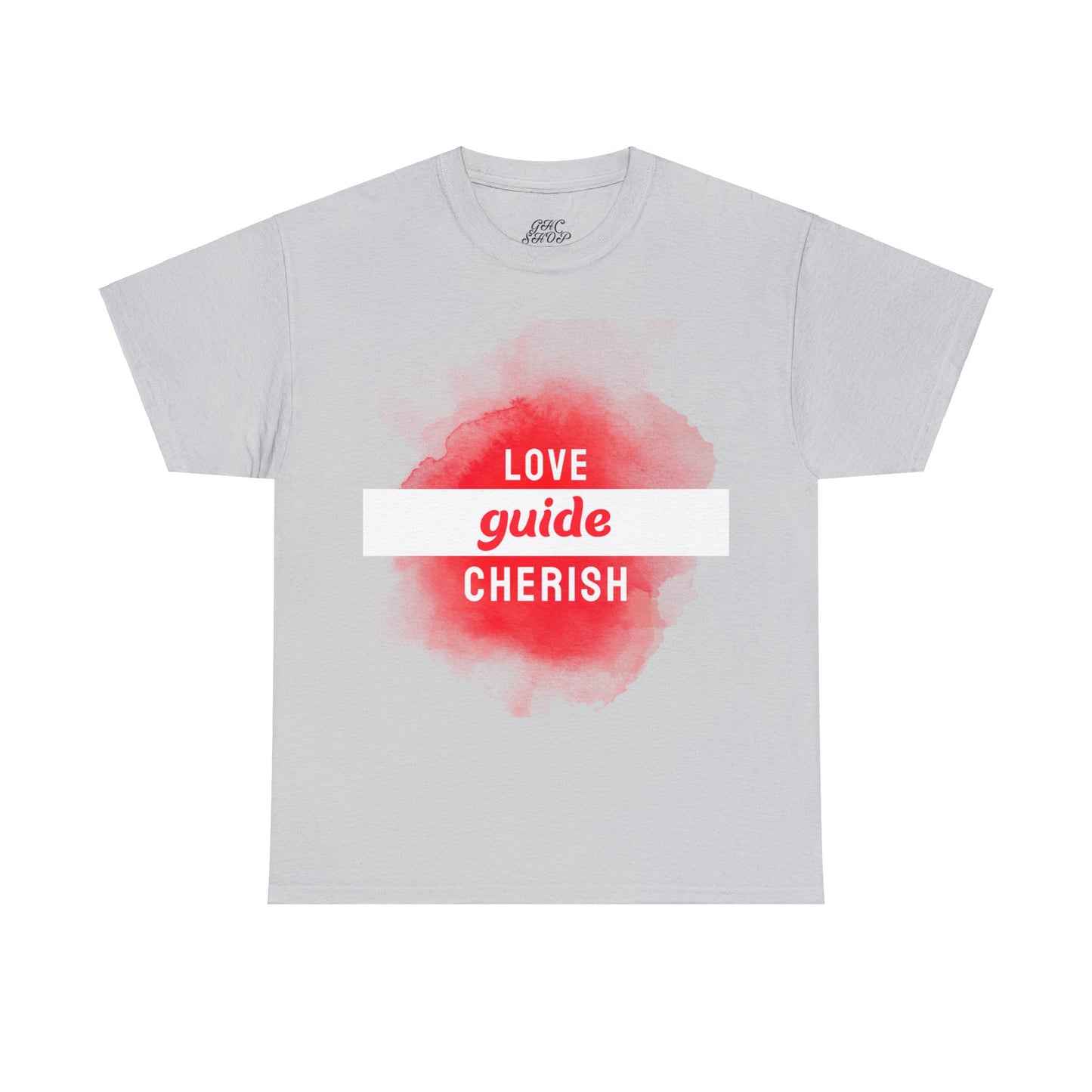 Unisex T-Shirt -  Love, Guide, Cherish