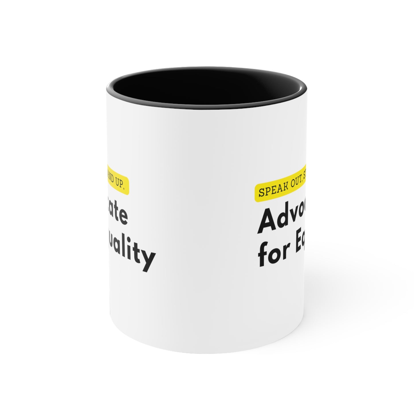 Accent Coffee Mug - Speak Out, Stand Up, Advocate for Equality