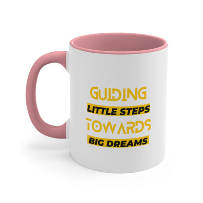 Accent Coffee Mug - Guiding Little Steps Towards Big Dreams