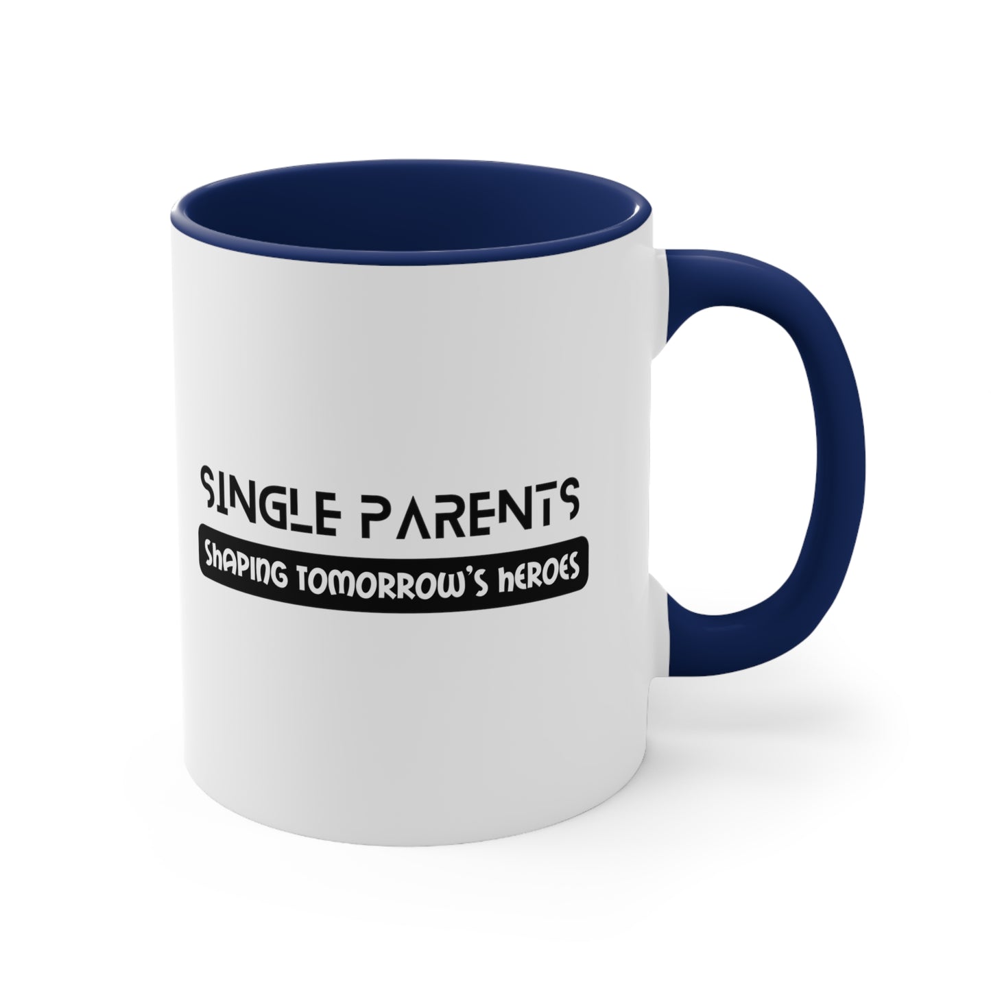 Accent Coffee Mug - Single Parents: Shaping Tomorrow's Heroes