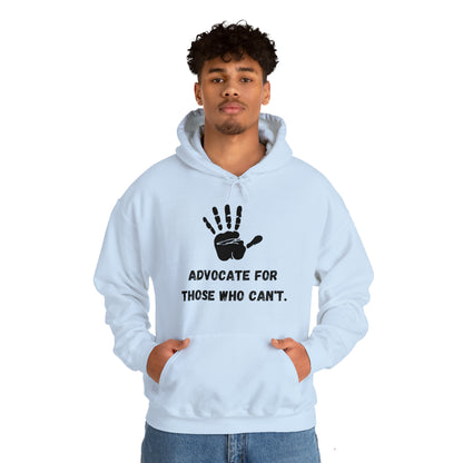 Unisex Hooded Sweatshirt - Advocate for Those Who Can't