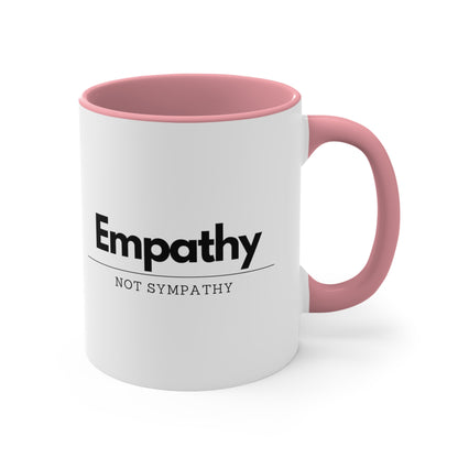 Accent Coffee Mug - Empathy, Not Sympathy