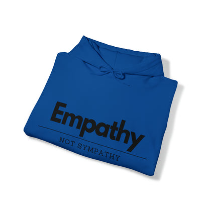 Unisex Hooded Sweatshirt - Empathy, Not Sympathy