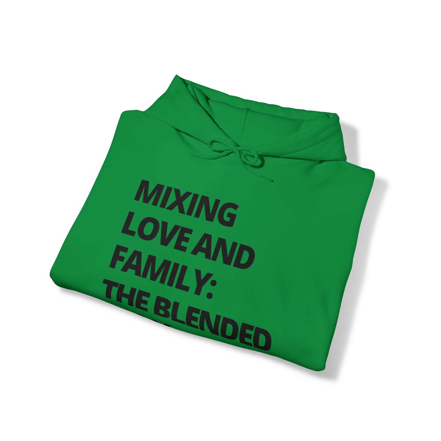 Unisex Hooded Sweatshirt - Mixing Love and Family: The Blended Way