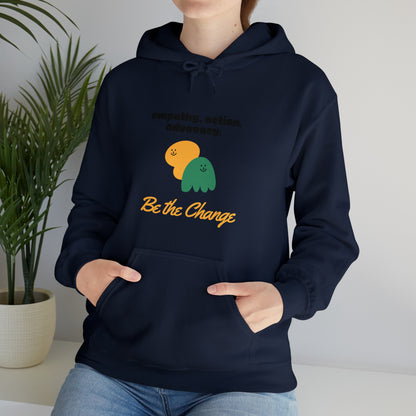 Unisex Hooded Sweatshirt - Empathy, Action, Advocacy: Be the Change