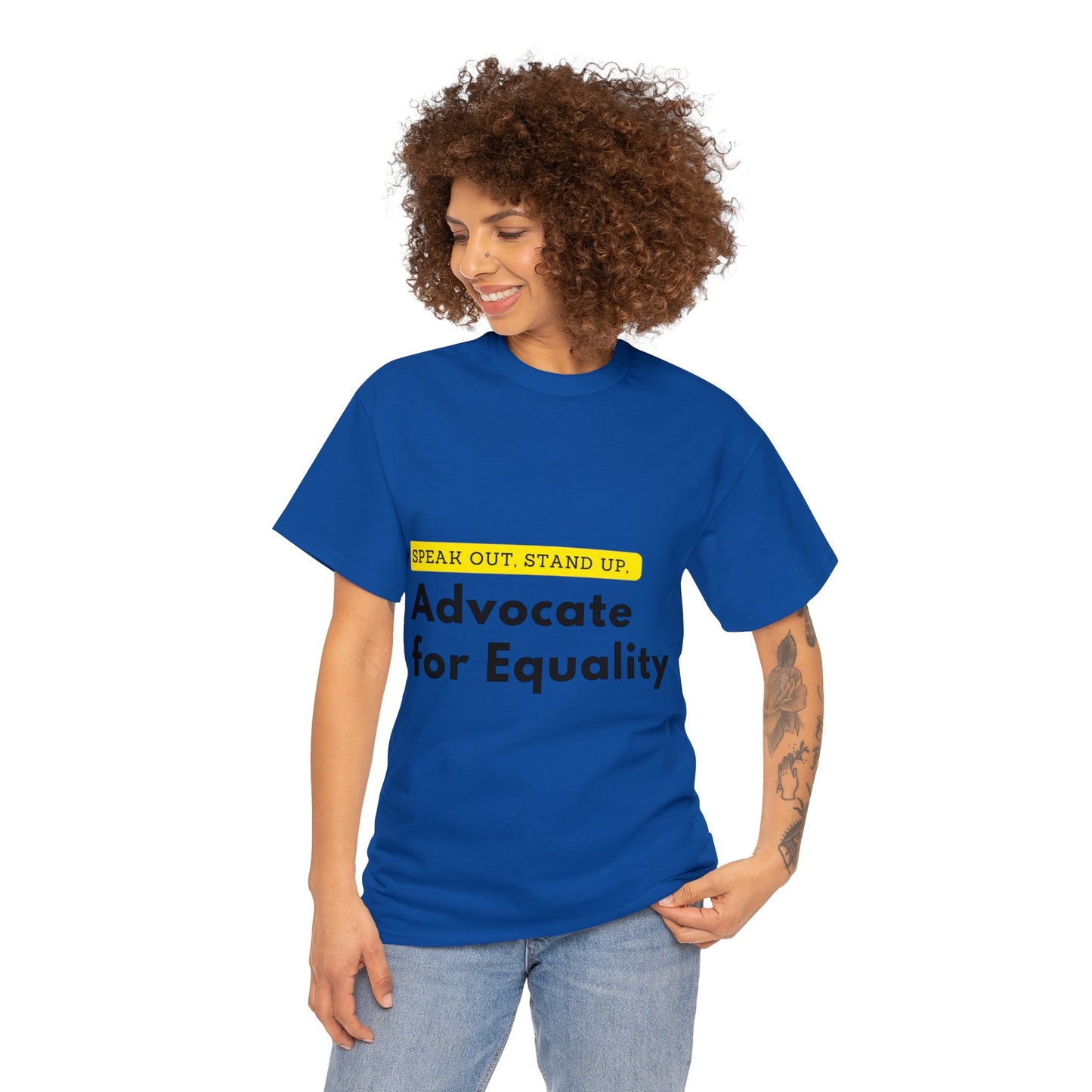 Unisex T-Shirt - Speak Out, Stand Up, Advocate for Equality