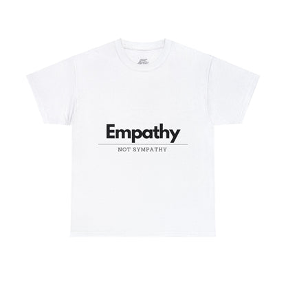 Unisex T-Shirt - Empathy, Not Sympathy