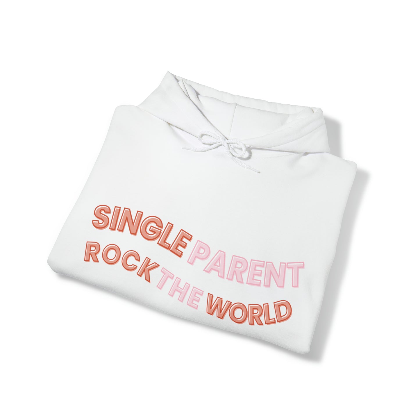 Unisex Hooded Sweatshirt - Single Parents Rock the World