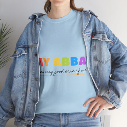 Unisex Heavy Cotton Tee - My Abba Father takes very good care of me