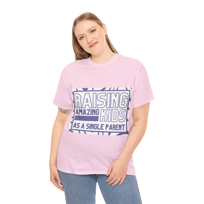 Unisex T-Shirt - Raising Amazing Kids as a Single Parent