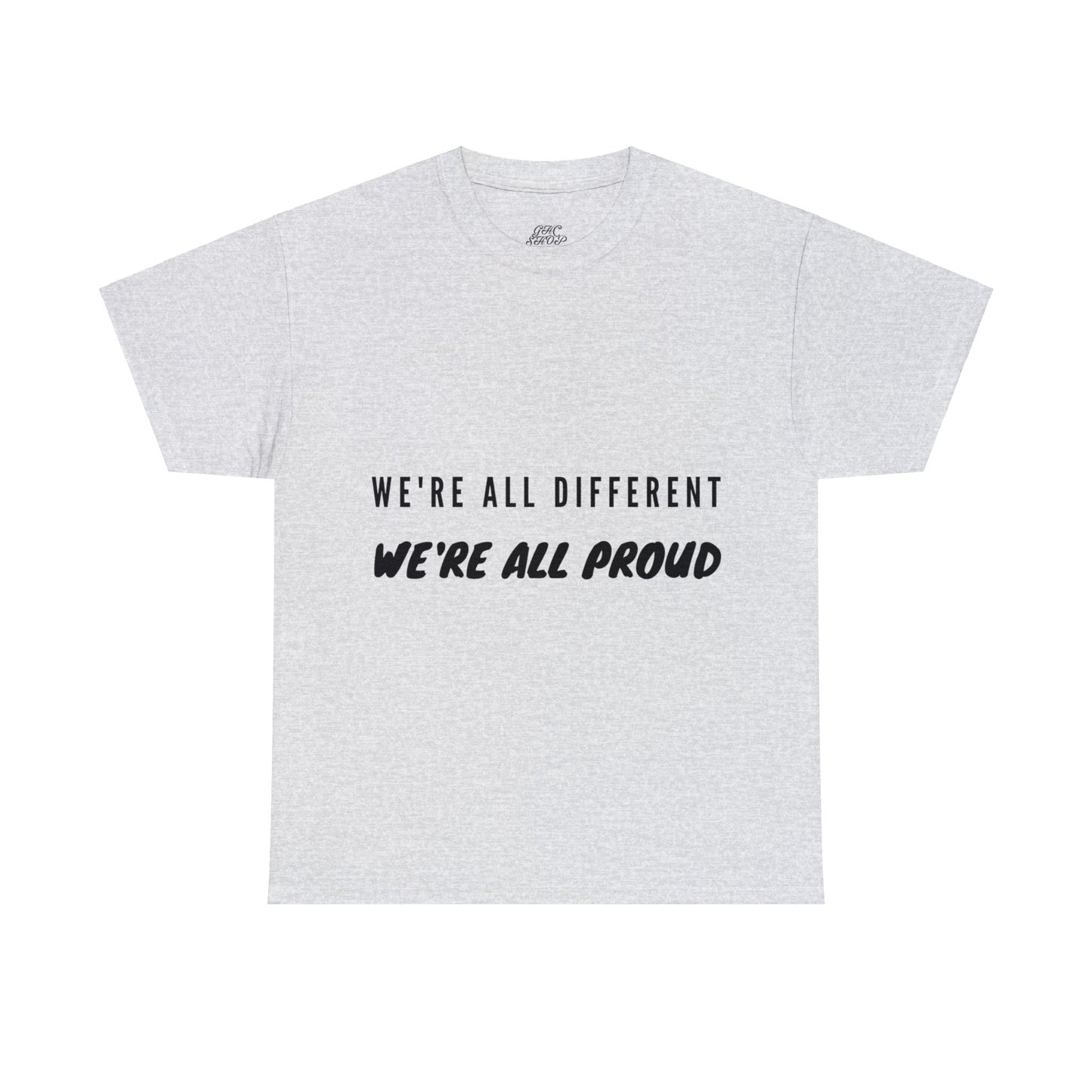 Unisex T-Shirt - We're All Different, We're All Proud