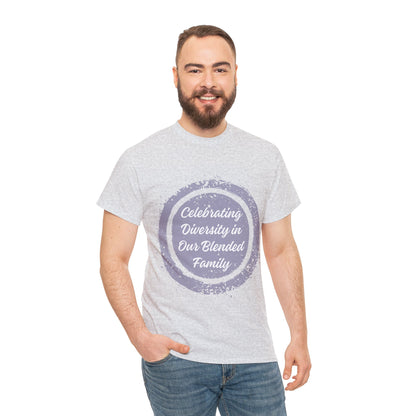 Unisex T-Shirt - Celebrating Diversity in Our Blended Family