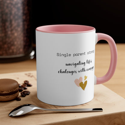 Accent Coffee Mug - Single Parent Strong: Navigating Life's Challenges with Courage