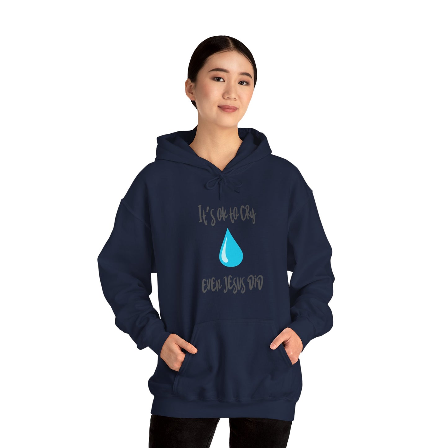 Unisex Hooded Sweatshirt - It’s okay to cry. Even Jesus did!