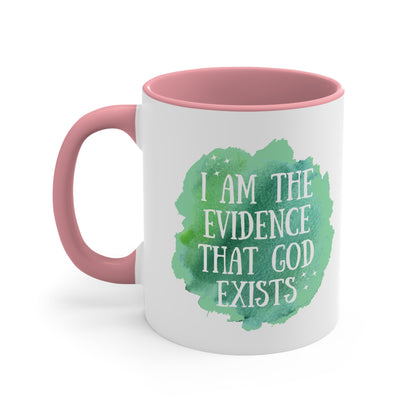 Accent Coffee Mug - I am the evidence that God exists