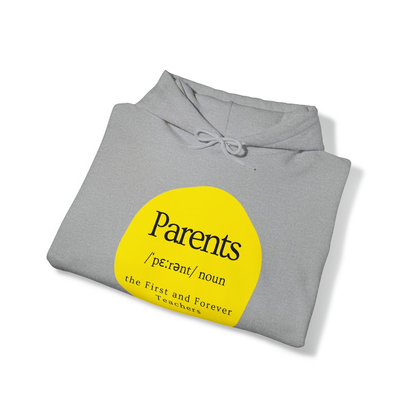 Unisex Hooded Sweatshirt - Parents, the First and Forever Teachers