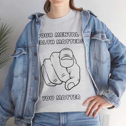 Unisex Heavy Cotton Tee - Your Mental Health Matters, You Matter