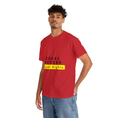 Unisex T-Shirt - Equal Access, Equal Rights