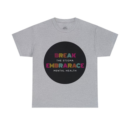 Unisex Heavy Cotton Tee - Break the Stigma, Embrace Mental Health