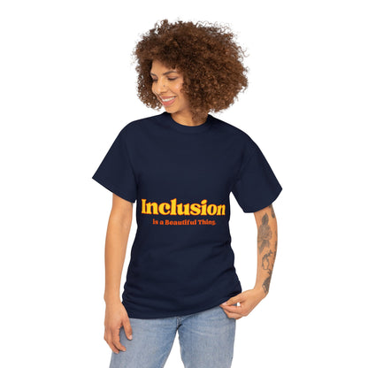 Unisex T-Shirt -  Inclusion is a Beautiful Thing