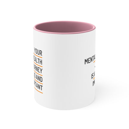 Accent Coffee Mug - Your Mental Health Journey is Valid and Important