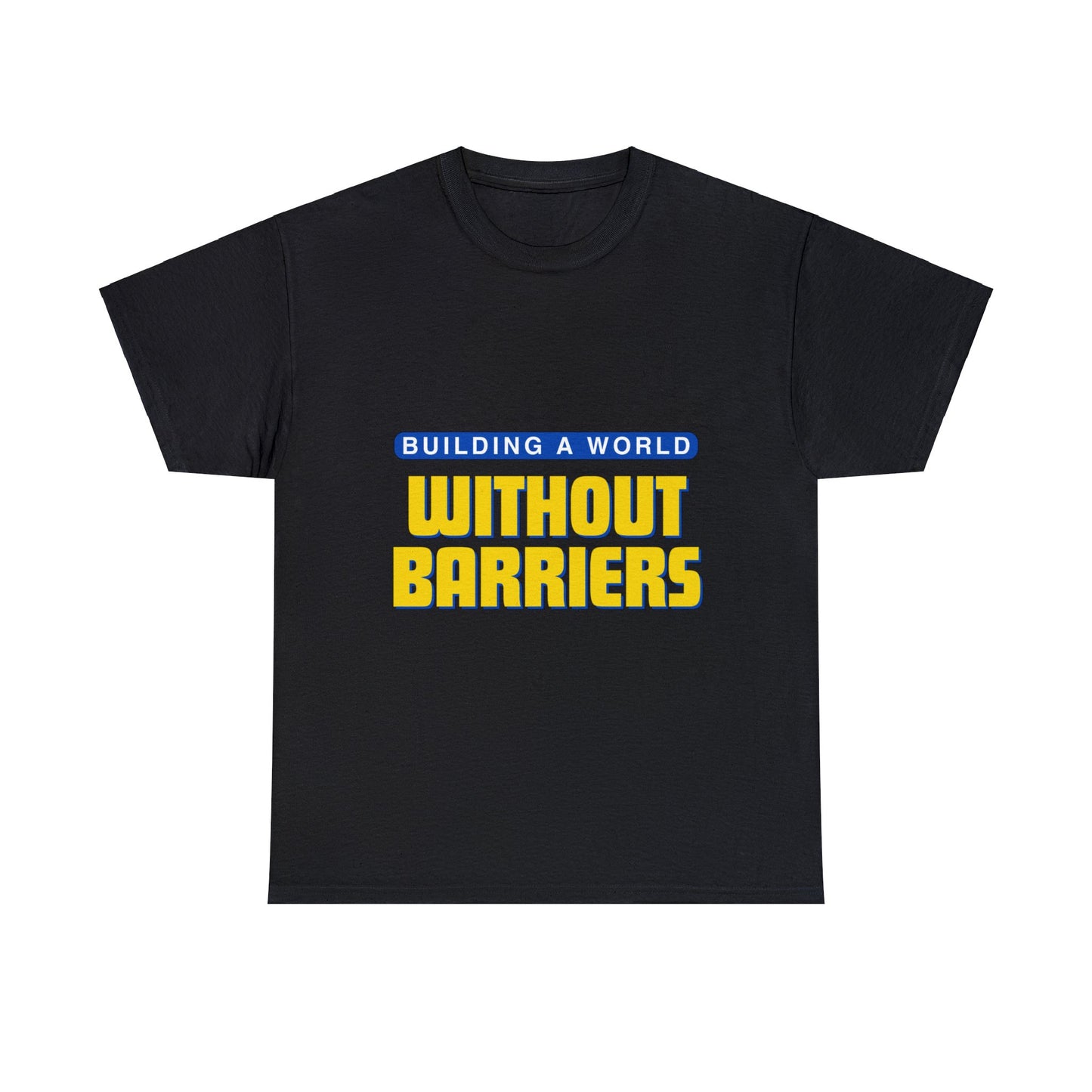 Unisex T-Shirt - Building a World Without Barrier