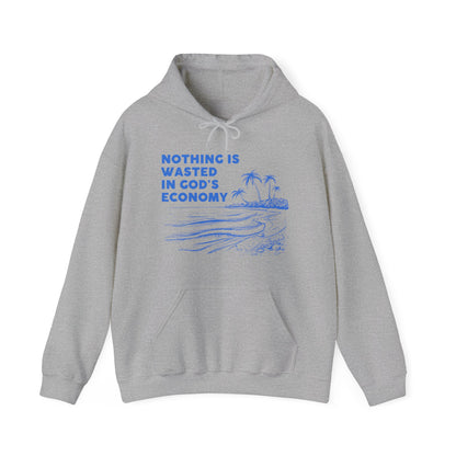 Unisex Hooded Sweatshirt - Nothing is wasted in God’ economy