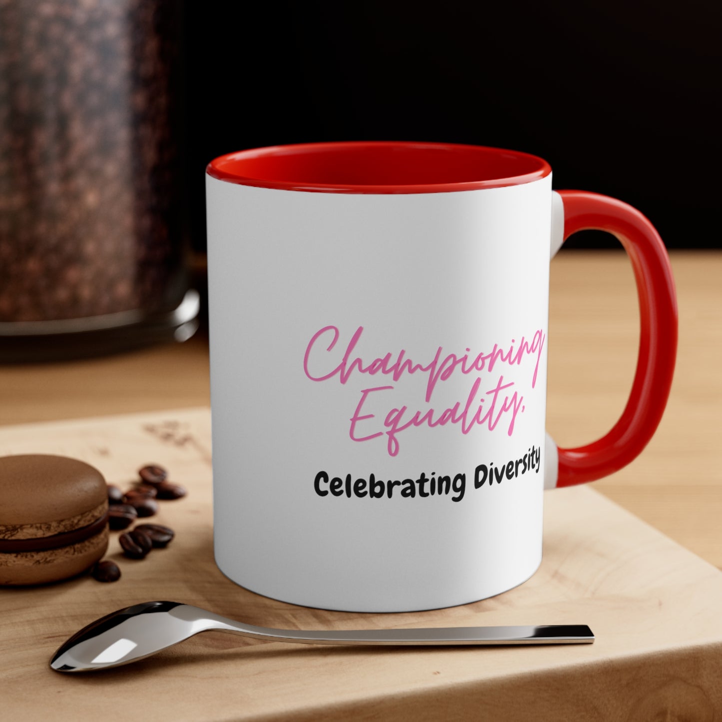 Accent Coffee Mug - Championing Equality, Celebrating Diversity