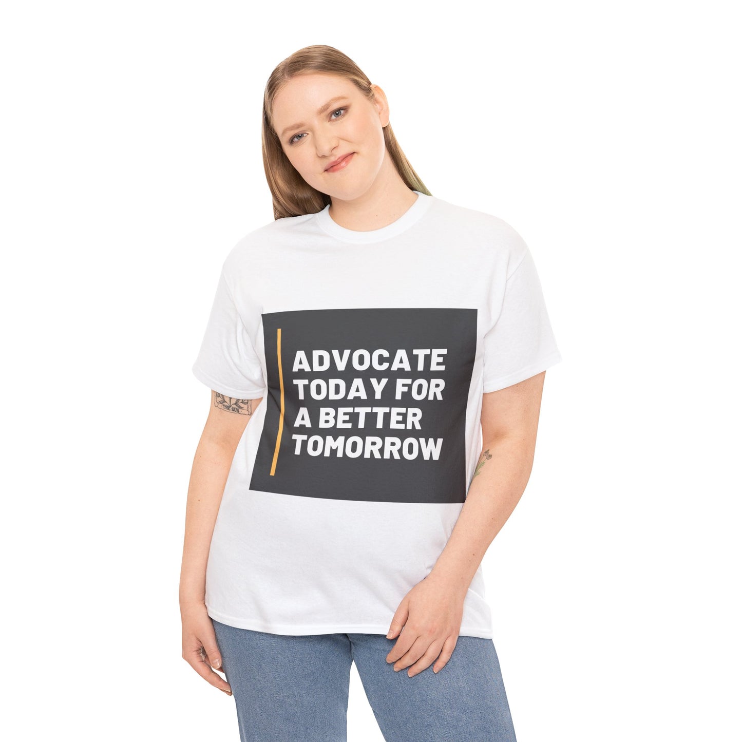 Unisex T-Shirt - Advocate Today for a Better Tomorrow