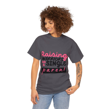 Unisex T-Shirt - Raising Warriors as a Single Parent