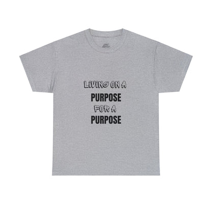 Unisex Heavy Cotton Tee - Living on purpose for a purpose