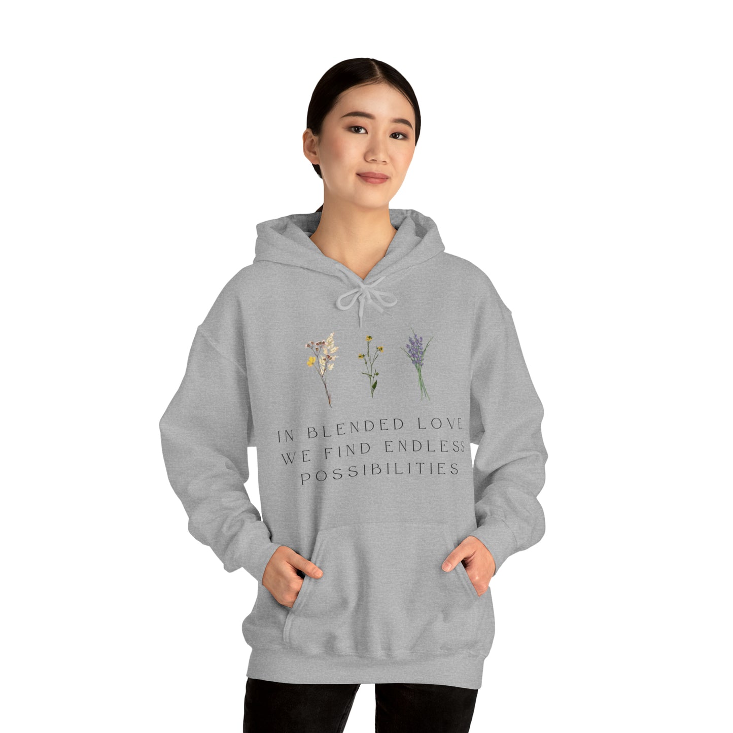 Unisex Hooded Sweatshirt -  In Blended Love, We Find Endless Possibilities