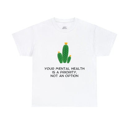 Unisex Heavy Cotton Tee - Your Mental Health is a Priority, Not an Option